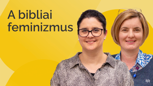 A Biblia, a valódi feminizmus és a nőellenes eszmék