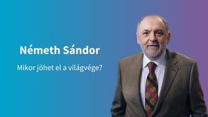Németh Sándor: Mikor jöhet el a világvége?