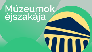Izgalmas programok a Múzeumok Éjszakáján
