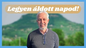 Borbély József: Hogyan őrizzük meg a szívünket? - Legyen áldott napod!