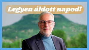 Sugár András: Válaszd azért az életet - Legyen áldott napod!