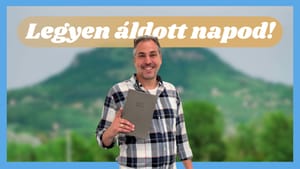 Korompay Márk: Ne veszítsük el a mennyei látást - Legyen áldott napod!