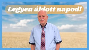 Papp Ignác: A szeretetből vállalt hűség - Legyen áldott napod!