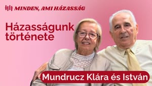 Mi a boldog házasság titka 55 év után? - Mundrucz István és Klári - Házasságunk története