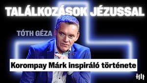 Korompay Márk inspiráló története - Találkozások Jézussal